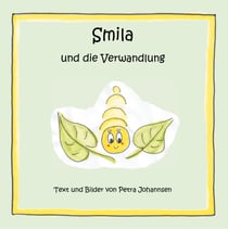 Smila und die Verwandlung - und die Verwandlung