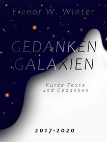 Gedankengalaxien - Kurze Texte und Gedanken