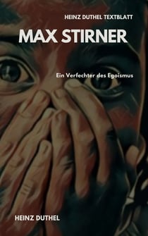 TEXTBLATT - Max Stirner - EIN VERFECHTER DES EGOISMUS