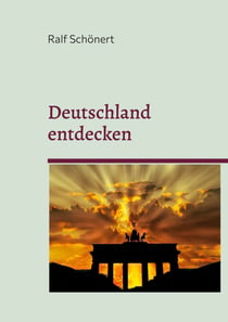 Deutschland entdecken - Eine Reise durch Kultur und Geschichte