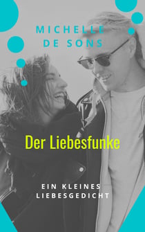 Der Liebesfunke - Ein kleines Liebesgedicht
