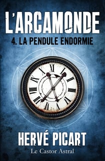 La Pendule endormie - Arcamonde, T4