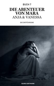 Die Abenteuer von Mara, Anja und Vanessa - Die Entführung