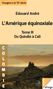 L'Amérique équinoxiale - Du Quindió à Cali