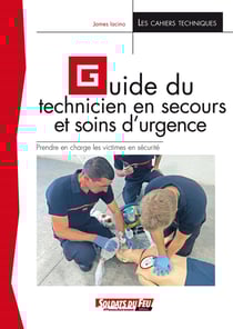 Guide du technicien en secours et soins d'urgence - Prendre en charge les victimes en sécurité
