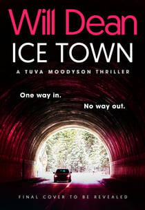 Ice Town - the gripping and explosive new thriller featuring Tuva Moodyson