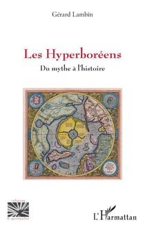 Les Hyperboréens - Du mythe à l’histoire