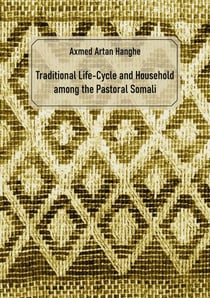 Traditional Life-Cycle and Household among the Pastoral Somali