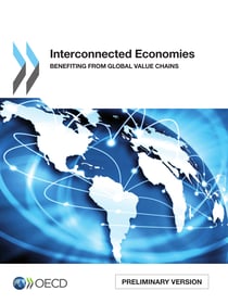 Interconnected Economies - Benefiting from Global Value Chains (Preliminary version)