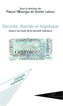 Sécurité, libertés et légistique - Autour du Code de la sécurité intérieure