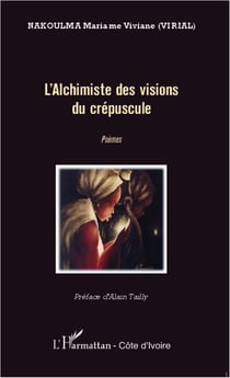 L'alchimiste des visions du crépuscule - Poèmes