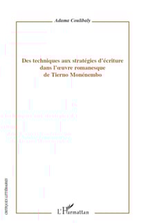 Des techniques aux stratégies d'écriture dans l'oeuvre romanesque de Tierno Monémembo