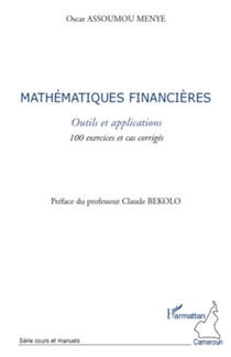 Mathématiques financières - Outils et applications - 100 exercices et cas corrigés
