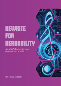 Rewrite for Readability - An Artist's Journey through Generative AI in 2023