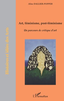 Art, féminisme, post-féminisme - Un parcours de critique d'art