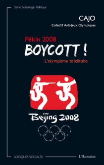 Pékin 2008 - Boycott ! - L'olympisme totalitaire