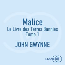 Malice - Le Livre des Terres Bannies - Tome 1