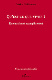 Qu'est-ce que vivre ? - Renonciation et accomplissement