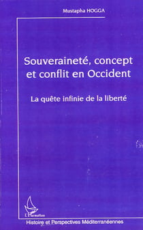 Souveraineté, concept et conflit en Occident - La quête infinie de la liberté