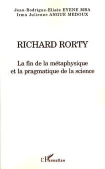 Richard Rorty - La fin de la métaphysique et la pragmatique de la science
