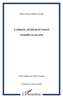 L'amant, auteur et valet - Comédie en un acte