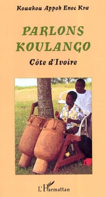 Parlons Koulango - Côte d'Ivoire