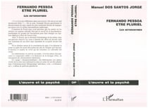 Fernando Pessoa Etre pluriel - Les hétéronymes