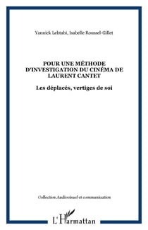 Pour une méthode d'investigation du cinéma de Laurent Cantet - Les déplacés, vertiges de soi