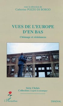 Vues de l'Europe d'en bas - Chômage et résistances