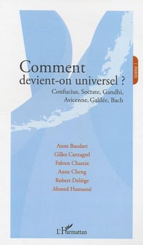 Comment devient-on universel ? - - Tome 1