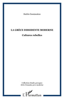 La Grèce dissidente moderne - Cultures rebelles