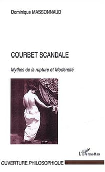 Courbet scandale - Mythes de la rupture et Modernité
