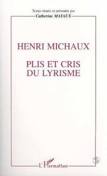 Henri Michaux - Plis et cris du lyrisme