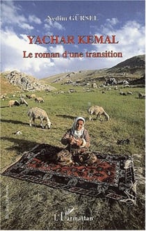 YACHAR KEMAL - Le roman d'une transition
