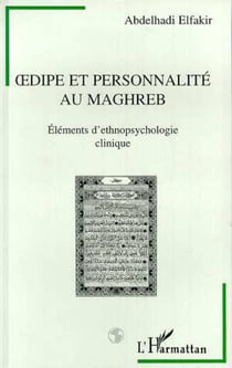 Oedipe et personnalité au Maghreb - Eléments d'ethnopsychologie clinique