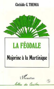 La féodale - Majorine à la Martinique