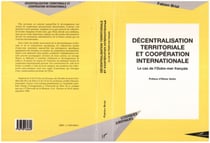 Décentralisation Territoriale et Coopération Internationale - Le cas de l'Outre-mer français