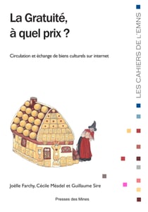 La gratuité, à quel prix ? - Circulation et échanges de biens culturels sur internet