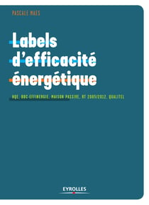 Labels d'efficacité énergétique - HQE, BBC-Effinergie, Maison Passive, RT 2005/2012, Qualitel...