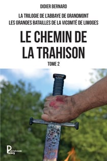 La trilogie de l'Abbaye de Grandmont - Tome 2 - Le chemin de la trahison