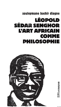 Léopold Sédar Senghor - L'art africain comme philosophie