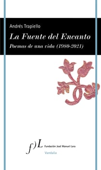 La Fuente del Encanto - Poemas de una vida (1980-2021)