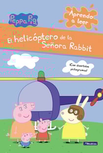Peppa Pig. Lectoescritura - Aprendo a leer. El helicóptero de la Señora Rabbit - ¡Con divertidos pictogramas!