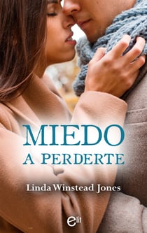 Miedo a perderte - El mejor regalo para San Valentín, una novela de Harlequin