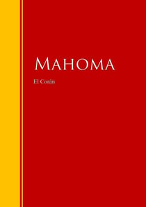 El Corán - Biblioteca de Grandes Escritores