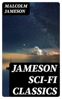 Jameson Sci-Fi Classics - Tarnished Utopia, Vengeance in Her Bones & Train for Flushing