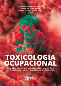 Toxicologia Ocupacional: Uma Abordagem de Substâncias Presentes em Laboratórios de Graduação e Pesquisa