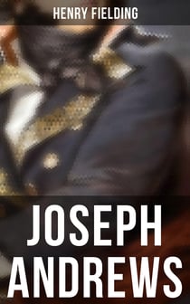 Joseph Andrews - Biographical Novel