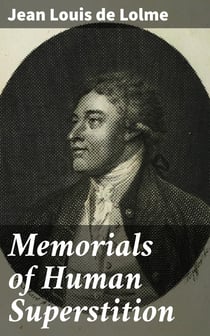 Memorials of Human Superstition - Paraphrase and Commentary on the Historia Flagellantium of the Abbé Boileau, Doctor of the Sorbonne
