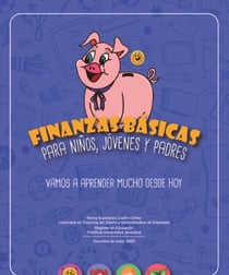 Finanzas Básicas para niños, jóvenes y padres - Vamos a aprender mucho desde hoy